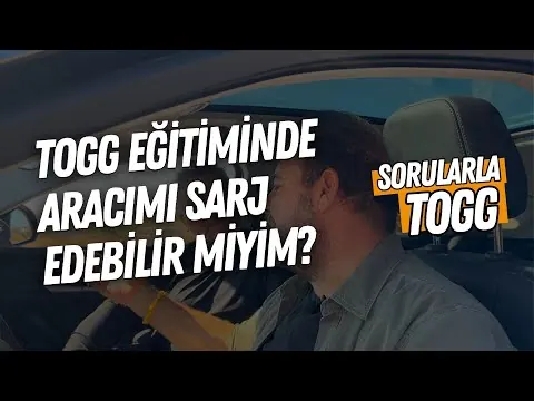 TOGG Eğitimine Geldiğimde Aracımı Şarj Edebilir miyim?