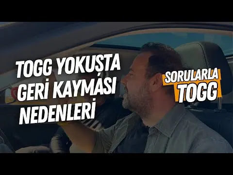 TOGG Aracım Yokuşta Geri Kayıyor, Neden Kaynaklanır?