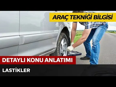 Araç Tekniği ve Motor Bilgisi / Lastikler