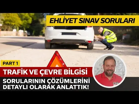 Trafik ve Çevre Bilgisi Detaylı Soru Çözümü | Elektronik Ehliyet Sınavı (E-Sınav) | PART 1