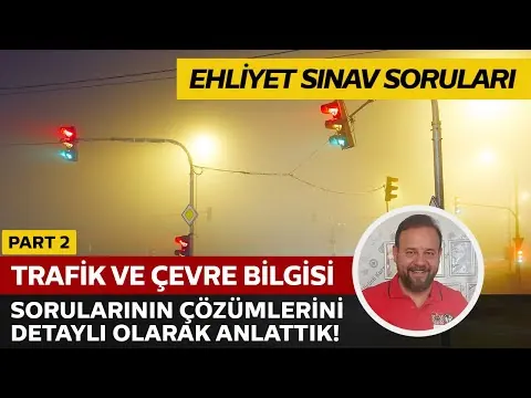 Trafik ve Çevre Bilgisi Detaylı Soru Çözümü | Elektronik Ehliyet Sınavı (E-Sınav) | PART 2